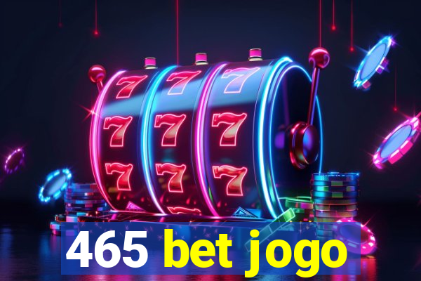 465 bet jogo